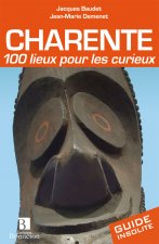 Charente. 100 lieux pour les curieux