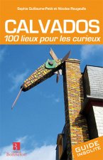 Calvados. 100 lieux pour les curieux