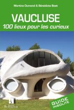 vaucluse 100 lieux pour les curieux