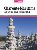 Charente-Maritime. 100 lieux pour les curieux