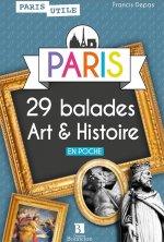 Paris. 29 balades Art & Histoire