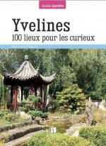 Yvelines. 100 lieux pour les curieux