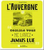 L'Auvergne comme vous ne l'avez jamais lue