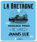 La Bretagne comme vous ne l'avez jamais lue