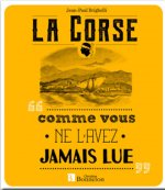 La Corse comme vous ne l'avez jamais lue