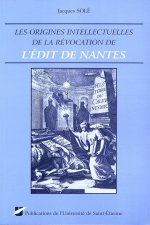 ORIGINES INTELLECTUELLES DE LA REVOCATION DE L EDIT DE NANTES