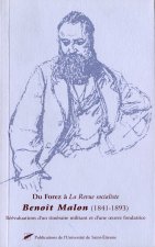 DU FOREZ A LA REVUE SOCIALISTE BENOIT MALON 1841-1893