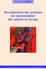 RECOMPOSITION DES SYSTEMES NATIONAUX DE REPRESENTATION DES SALARIES EN EUROPE