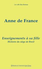 ENSEIGNEMENTS A SA FILLE. SUIVIS DE L HISTOIRE DU SIEGE DE BREST