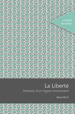 LA LIBERTÉ : HISTOIRE D'UN HYPER MONUMENT