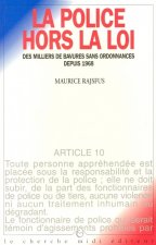 La police hors la loi des milliers de bavures sans ordonnances depuis 1968