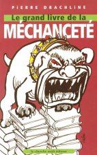 LE GRAND LIVRE DE LA MECHANCETE