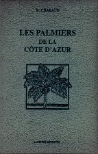 Les palmiers de la Côte d'Azur - distribution géographique, culture, description des genres et des espèces