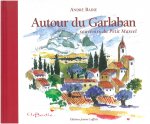 Autour du Garlaban - souvenirs du petit Marcel