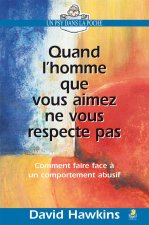 QUAND L'HOMME QUE VOUS AIMEZ NE VOUS RESPECTE PAS