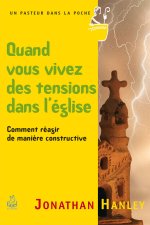 QUAND VOUS VIVEZ DES TENSIONS DANS L'EGLISE