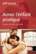 AIMER L'ENFANT PRODIGUE