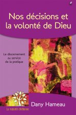 NOS DECISIONS ET LA VOLONTE DE DIEU