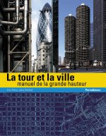 LA TOUR ET LA VILLE - MANUEL DE LA GRANDE HAUTEUR