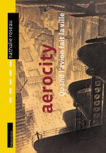 AEROCITY : QUAND L'AVION FAIT LA VILLE