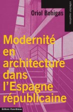 MODERNITE EN ARCHITECTURE DANS L'ESPAGNE REPUBLICAINE