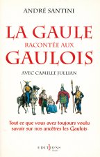 La Gaule racontée aux Gaulois