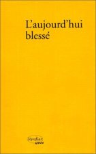 L'aujourd'hui blessé