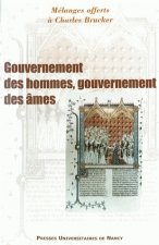 GOUVERNEMENT DES HOMMES, GOUVERNEMENT DES AMES. MELANGES OFFERTS A CH ARLES BRUCKER