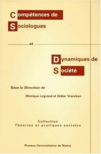 Compétences de sociologues et dynamiques de société - [contributions au colloque, Nancy, 14 et 15 mars 1996]