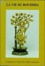 Vie du Bouddha d'après textes de l'Inde