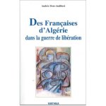 Des Françaises d'Algérie dans la guerre de libération - des oubliées de l'histoire