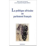 La politique africaine au Parlement français - journée-débat du 30 septembre 1997