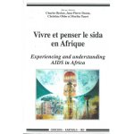 Vivre et penser le sida en Afrique - [issu d'un colloque international, 4-8 novembre 1996, Sali Portudal, Sénégal]