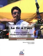 Le tir à l'arc pratique, histoire et management de l'entraînement