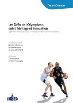 Les défis de l'olympisme, entre héritage et innovation - approches historique, sociale et managériale du mouvement olympique