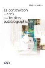 CONSTRUCTION DU SENS DANS LES DIRES AUTOBIOGRAPHIQUES