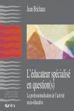 EDUCATEUR SPECIALISE EN QUESTION(S)