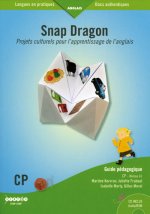 SNAP DRAGON CP - NIVEAU A1 - PROJETS CULTURELS POUR L'APPRENTISSAGE DE L'ANGLAIS