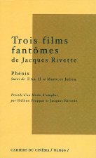 Trois Films Fantomes de Jacques Rivette