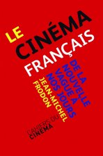 Le Cinéma Français de la Nouvelle Vague a Nos Jours