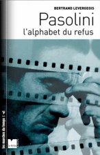 Pasolini l'alphabet du refus - L'alphabet du refus