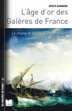 L’âge d'or des galères de France - Le champ de bataille médi