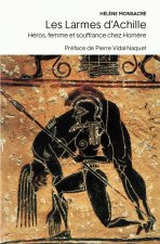 Les larmes d'Achille - Héros, femme, souffrance chez Homère