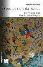 Daryush Shayegan - Sous les ciels du monde entretiens avec R