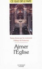Aimer l'Eglise  - Ce que dit le pape