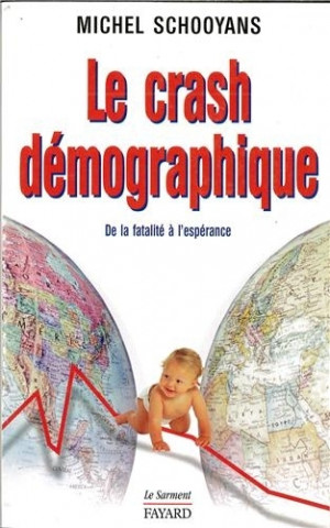 Le Crash démographique - De la fatalité à l'espérance