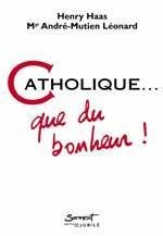 Catholique... que du bonheur !