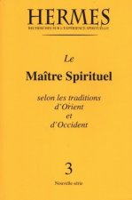 Hermès n°3 - Le maître spirituel selon les traditions d'Orient et d'Occident