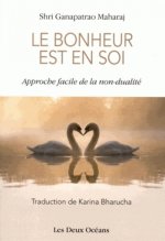 Le bonheur est en soi - Approche facile de la non-dualité