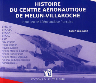 Histoire du Centre aéronautique de Melun-Villaroche - 2ème édition